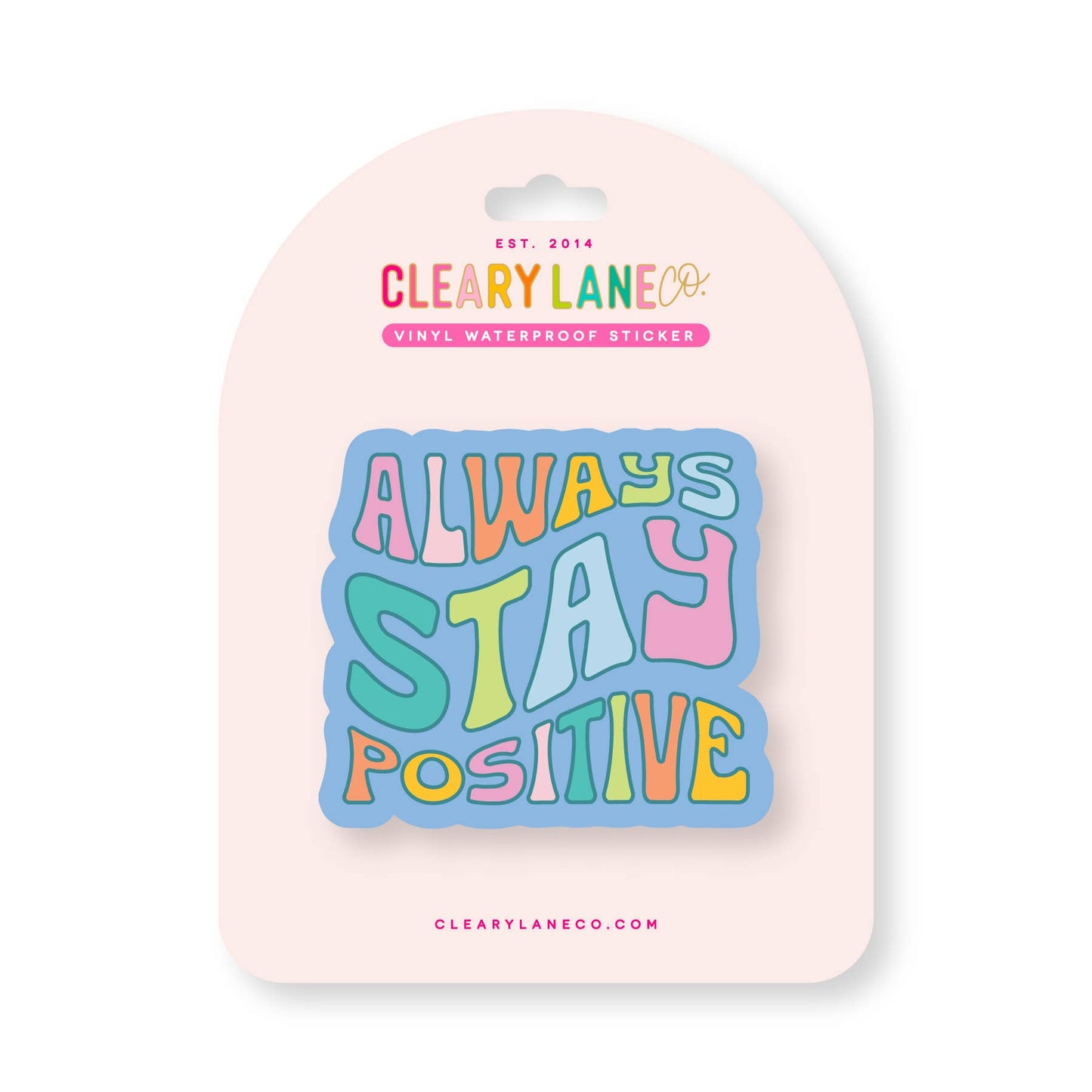 Always Stay Positive Die Cut Sticker